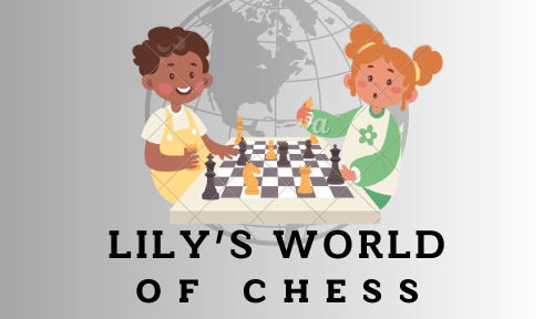 Lily’s World of Chess